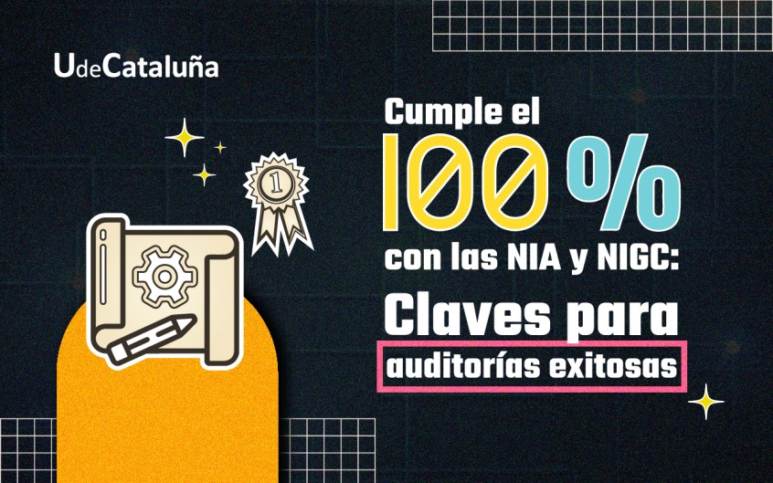 NIA y NIGC: Claves para auditores y control interno